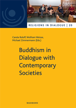 Buddhism in Dialogue with Contemporary Societies Religions in Dialogue