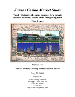 Kansas Casino Market Study Task1 – Estimates of Gaming Revenues for a Generic Casino to Be Located in Each of the Four Gaming Zones Final Report