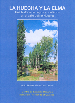 La Huecha Y La Elma. Una Historia De Riegos Y Conflictos En El Valle Del Río Huecha