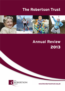 The Robertson Trust Annual Review 2013