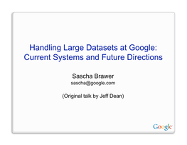 Handling Large Datasets at Google: Current Systems and Future Directions