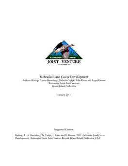 Nebraska Land Cover Development Andrew Bishop, Austin Barenberg, Nicholas Volpe, John Riens and Roger Grosse Rainwater Basin Joint Venture Grand Island, Nebraska