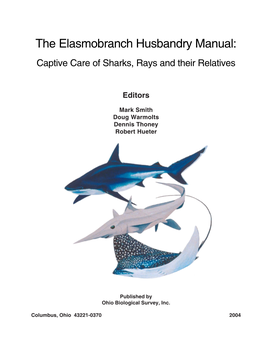 The Elasmobranch Husbandry Manual: Captive Care of Sharks, Rays and Their Relatives