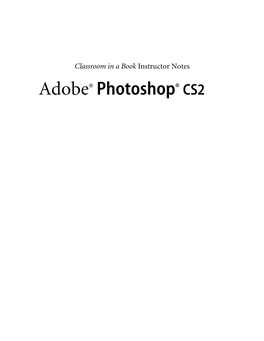 Adobe® Photoshop® CS2 © 2005 Adobe Systems Incorporated and Its Licensors