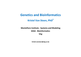 Genetics and Bioinformatics Kristel Van Steen, Phd2