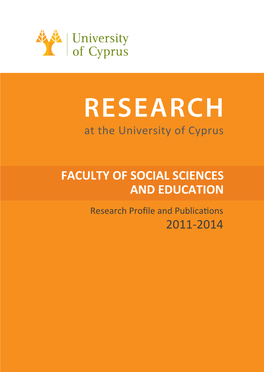 FACULTY of SOCIAL SCIENCES and EDUCATION Research Proﬁle and Publications 2011-2014 University House ”Anastasios G