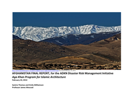 AFGHANISTAN FINAL REPORT, for the ADKN Disaster Risk Management Initiative Aga Khan Program for Islamic Architecture February 24, 2014