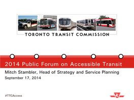 2014 Public Forum on Accessible Transit Mitch Stambler, Head of Strategy and Service Planning September 17, 2014