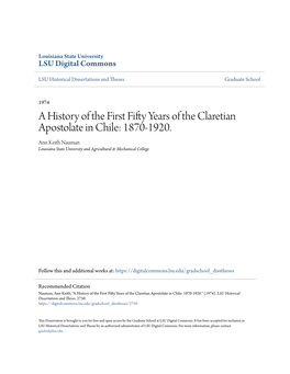 A History of the First Fifty Years of the Claretian Apostolate in Chile: 1870-1920. Ann Keith Nauman Louisiana State University and Agricultural & Mechanical College