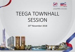 TEEGA TOWNHALL SESSION 25Th November 2018 PUTERI HARBOUR PUTERI HARBOUR OVERVIEW