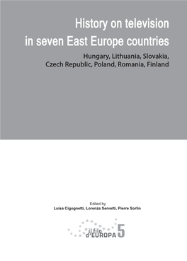 History on Television in Seven East Europe Countries Hungary, Lithuania, Slovakia, Czech Republic, Poland, Romania, Finland
