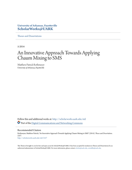 An Innovative Approach Towards Applying Chaum Mixing to SMS Matthew Ap Trick Rothmeyer University of Arkansas, Fayetteville