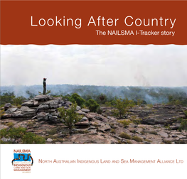 Looking After Country: the NAILSMA I-Tracker Story Indigenous Land and Sea Management in North Australia