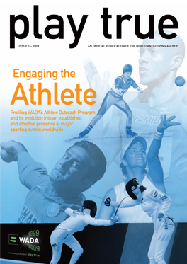 Engaging the Athlete Profiling WADA’S Athlete Outreach Program and Its Evolution Into an Established and Effective Presence at Major Sporting Events Worldwide