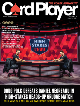 Doug Polk Defeats Daniel Negreanu in High-Stakes Heads-Up Grudge Match Polk Wins $1.2 Million As Two Rivals Settle Seven-Year Feud