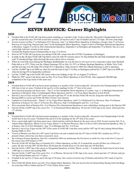 KEVIN HARVICK: Career Highlights 2020  Finished Fifth in the NASCAR Cup Series Points Standings As a Member of the 16-Driver Playoffs