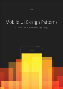 Mobile UI Design Patterns a Deeper Look at the Hottest Apps Today Mobile UI Design Patterns a Deeper Look at the Hottest Apps Today