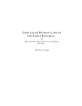 Concealed Weapon Laws of the Early Republic † Dueling, Southern Violence, and Moral Reform