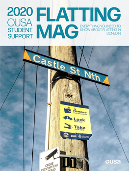 FLATTING OUSA EVERYTHING YOU NEED to STUDENT KNOW ABOUT FLATTING in DUNEDIN SUPPORT MAG 2 3 Contents