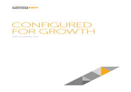 CONFIGURED for GROWTH Report to Unitholders 2013 Vision Contents