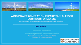 WIND POWER GENERATION in PAKISTAN: BLESSED CORRIDOR FORSAKEN? an Assessment of Developmental Challenges and Their Solutions