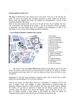 1 ITINERARIES in the CITY the Map of Madrid Shows Three Distinct