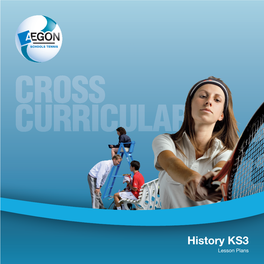 Cross Curricular Secondary Schools Tennis - History KS3 3 Lesson Plan 1 Lesson Plan 1 the Origins and Growth of Tennis the Origins and Growth of Tennis