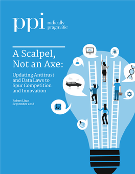 A Scalpel, Not an Axe: Updating Antitrust and Data Laws to Spur Competition and Innovation