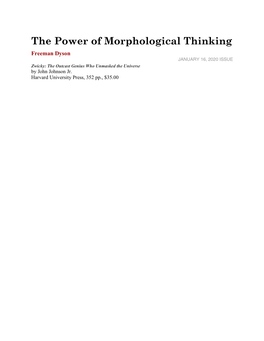 The Power of Morphological Thinking Freeman Dyson JANUARY 16, 2020 ISSUE Zwicky: the Outcast Genius Who Unmasked the Universe by John Johnson Jr