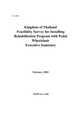 Kingdom of Thailand Feasibility Survey for Installing Rehabilitation Program with Pedal Wheelchair Executive Summary