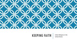 KEEPING FAITH Indian Religions In