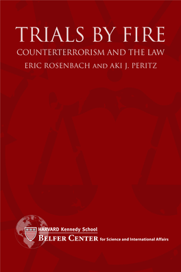 Trials by Fire: Counterterrorism and the Law Despite Their Most Concerted Efforts, Terrorists Will Not Cause the Systemic Collapse of American Civilization