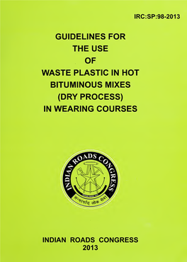 IRC SP 098: Guidelines for the Use of Waste Plastic in Hot Bituminous Mixes (Dry Process) in Wearing Courses