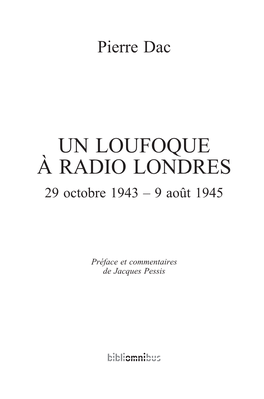 UN LOUFOQUE À RADIO LONDRES 29 Octobre 1943 – 9 Août 1945