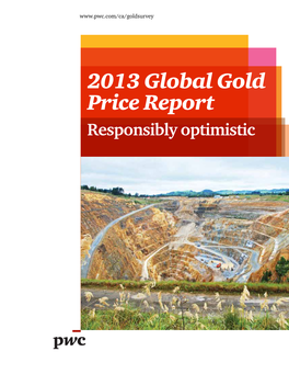 2013 Global Gold Price Report Responsibly Optimistic Annually, Pwc Surveys Gold Mining Companies from Around the World