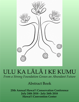 ULU KA LĀLĀ I KE KUMU from a Strong Foundation Grows an Abundant Future Abstract Book