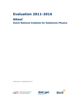 Evaluation 2011-2016 Nikhef Dutch National Institute for Subatomic Physics