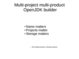 Multi-Project Multi-Product Openjdk Builder