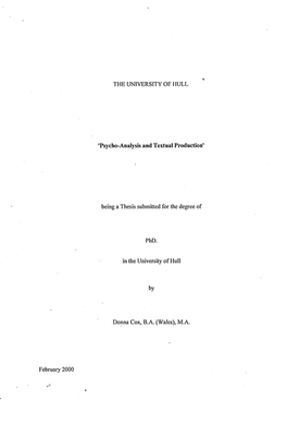 THE UNIVERSITY of HULL 'Psycho-Analysis and Textual Production' Being a Thesis Submitted for the Degree of Pbd. in the Universit