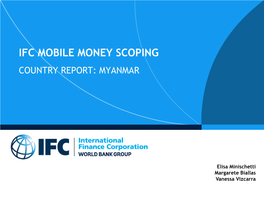 Ifc Mobile Money Scoping Country Report: Myanmar
