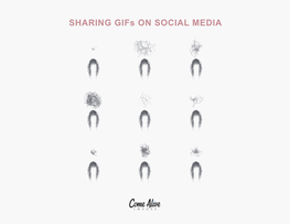 SHARING Gifs on SOCIAL MEDIA SHARING Gifs on SOCIAL MEDIA