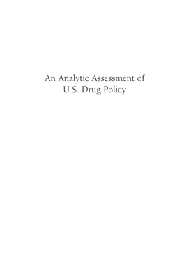 An Analytic Assessment of U.S. Drug Policy American Enterprise Institute