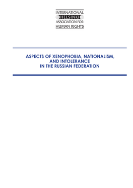 ASPECTS of XENOPHOBIA, NATIONALISM, and INTOLERANCE in the RUSSIAN FEDERATION Table of Content