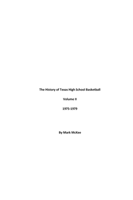 The History of Texas High School Basketball Volume II 1975-1979 By