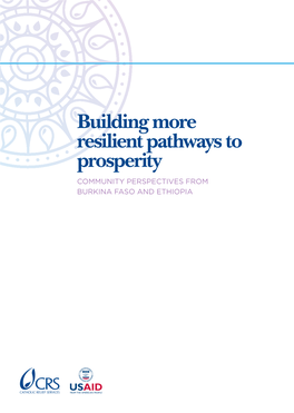 Building More Resilient Pathways to Prosperity COMMUNITY PERSPECTIVES from BURKINA FASO and ETHIOPIA