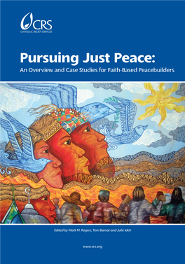 Pursuing Just Peace: an Overview and Case Studies for Faith-Based Peacebuilders