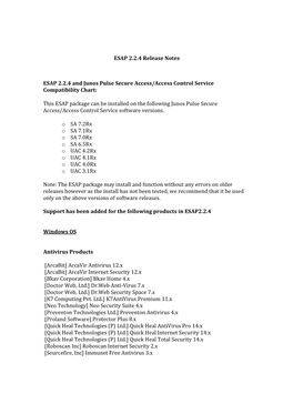 ESAP 2.2.4 Release Notes ESAP 2.2.4 and Junos Pulse Secure Access/Access Control Service Compatibility Chart: This ESAP Package