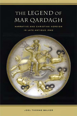 Legend of Mar Qardagh the TRANSFORMATION of the CLASSICAL HERITAGE