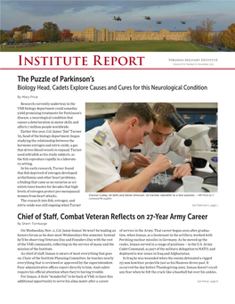 Institute Report Volume XLIV, Number III, November 2015 the Puzzle of Parkinson’S Biology Head, Cadets Explore Causes and Cures for This Neurological Condition