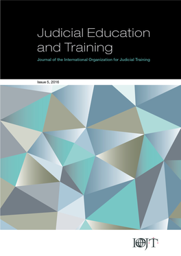 JUDICIAL EDUCATION and TRAINING Journal of the International Organization for Judicial Training